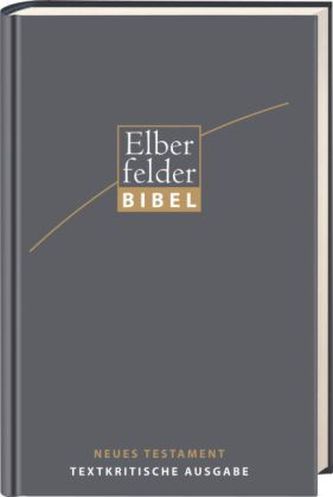 Elberfelder Bibel - Neues Testament, Textkritische Ausgabe Elberfelder Bibel - Neues Testament, Textkritische Ausgabe