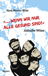 ... wenn wir nur alle gesund sind!