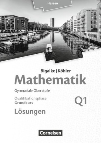Grundkurs - 1. Halbjahr - Qualifikationsphase, Lösungen zum Schülerbuch