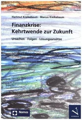 Finanzkrise: Kehrtwende zur Zukunft Finanzkrise: Kehrtwende zur Zukunft