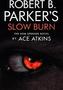 Robert B. Parker's Slow Burn