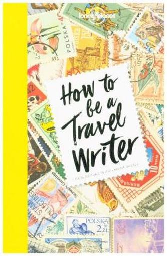 How To Be A Travel Writer