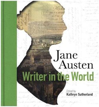 Jane Austen: Writer in the World