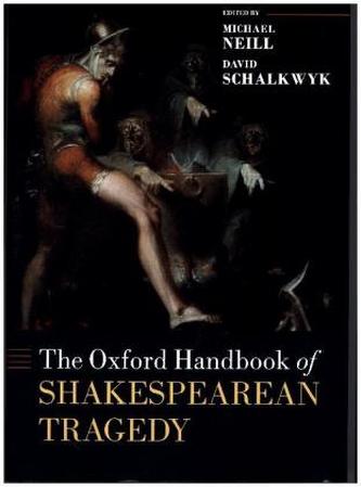 The Oxford Handbook of Shakespearean Tragedy