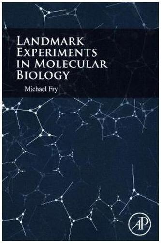 Landmark Experiments in Molecular Biology