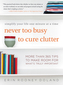 Never too busy to cure clutter