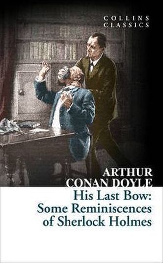 His Last Bow: Some Reminiscences of Sherlock Holmes