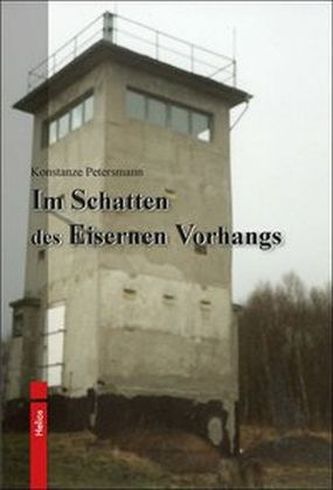 Im Schatten des Eisernen Vorhangs