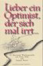 Lieber ein Optimist, der sich mal irrt . . .
