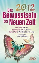 2012, Das Bewusstsein der Neuen Zeit