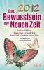 2012, Das Bewusstsein der Neuen Zeit