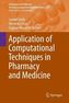 Application of Computational Techniques in Pharmacy and Medicine