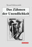 Das Zähmen der Unendlichkeit