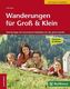 Wanderungen für Groß und Klein