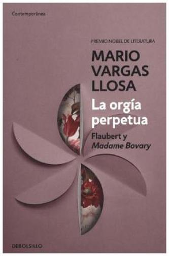 La orgia perpetua. Flaubert und 'Madame Bovary', spanische Ausgabe