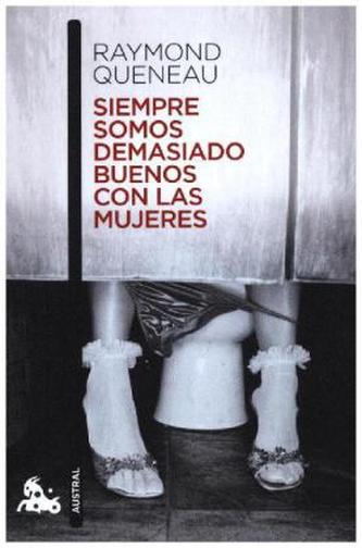 Siempre somos demasiado buenos con las mujeres. Man ist immer zu gut zu den Frauen, spanische Ausgabe