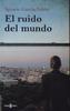 El Ruido Del Mundo