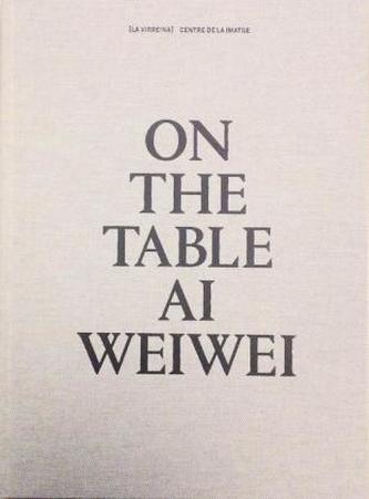 On the table. Ai Weiwei