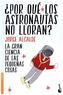 Por qué los astronautas no lloran