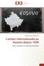 L'action internationale au Kosovo depuis 1999