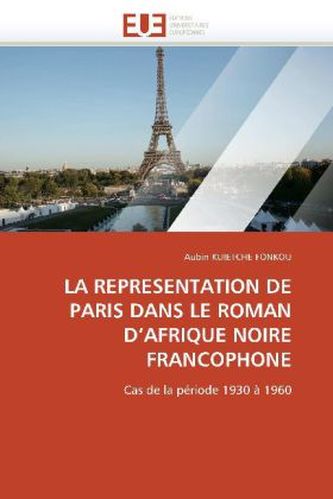 LA REPRESENTATION DE PARIS DANS LE ROMAN D'AFRIQUE NOIRE FRANCOPHONE