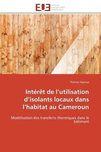 Intérêt de l utilisation d isolants locaux dans l habitat au Cameroun