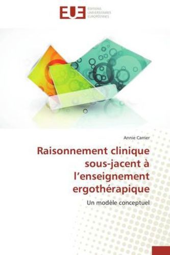 Raisonnement clinique sous-jacent à l enseignement ergothérapique