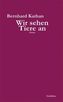 Wir sehen Tiere an