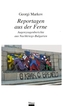 Reportagen aus der Ferne