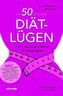 Die 50 größten Diät-Lügen