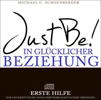 JustBe! In glücklicher Beziehung. Die Erste Hilfe, 1 Audio-CD