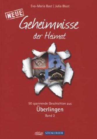 Geheimnisse der Heimat - Überlingen. Bd.2
