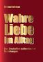 Wahre Liebe im Alltag