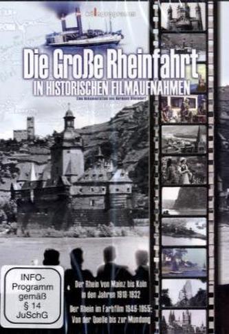 Die große Rheinfahrt in historischen Filmaufnahmen, 1 DVD. Tl.1