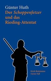 Der Schoppenfetzer und das Riesling-Attentat