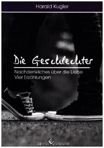Die Geschlechter - Nachdenkliches über die Liebe