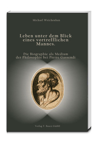 Leben unter dem Blick eines vortrefflichen Mannes.