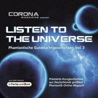 Listen to the Universe - Phantastische Gutenachtgeschichten, 1 MP3-CD. Vol.3