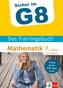 Sicher im G8 - Das Trainingsbuch Mathematik 7. Klasse Gymnasium