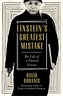 Einstein's Greatest Mistake