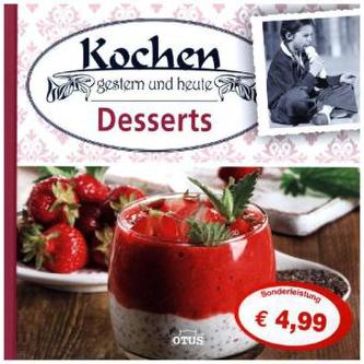 Kochen gestern und heute - Desserts