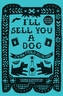 I'll Sell you a Dog