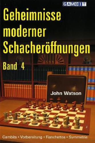 Geheimnisse moderner Schacheröffnungen. Bd.4
