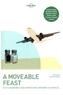 A Moveable Feast: Life-Changing Food Adventures Around the World
