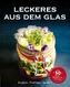 Leckeres aus dem Glas