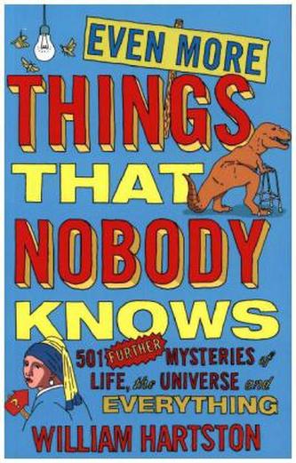 Even More Things That Nobody Knows