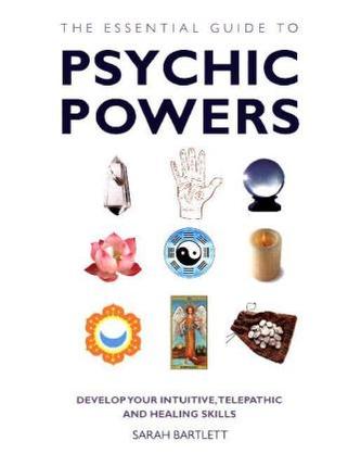 The Essential Guide to Psychic Powers