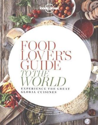 Lonely Planet Food Lover's Guide to the World