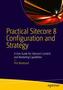 Practical Sitecore 8 Configuration and Strategy