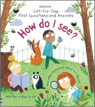 Lift-the-Flap First Questions & Answers How do I see?